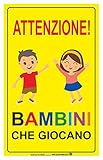 CARTELLO SEGNALETICO - Attenzione! bambini che giocano - Con Adesivo in Vinile e Pannello in Forex (Pannello 5mm Stampato)