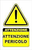 CARTELLO SEGNALETICO - ATTENZIONE PERICOLO - Con Adesivo in Vinile e Pannello in Forex (ADESIVO, 20 X 31)