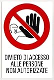TIESSE - DIVIETO DI ACCESSO ALLE PERSONE NON AUTORIZZATE - Cartello (non adesivo) Forex (PVC espanso) - Dimensione: 120x175 mm - MADE IN ITALY